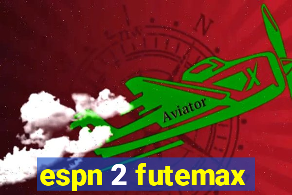 espn 2 futemax